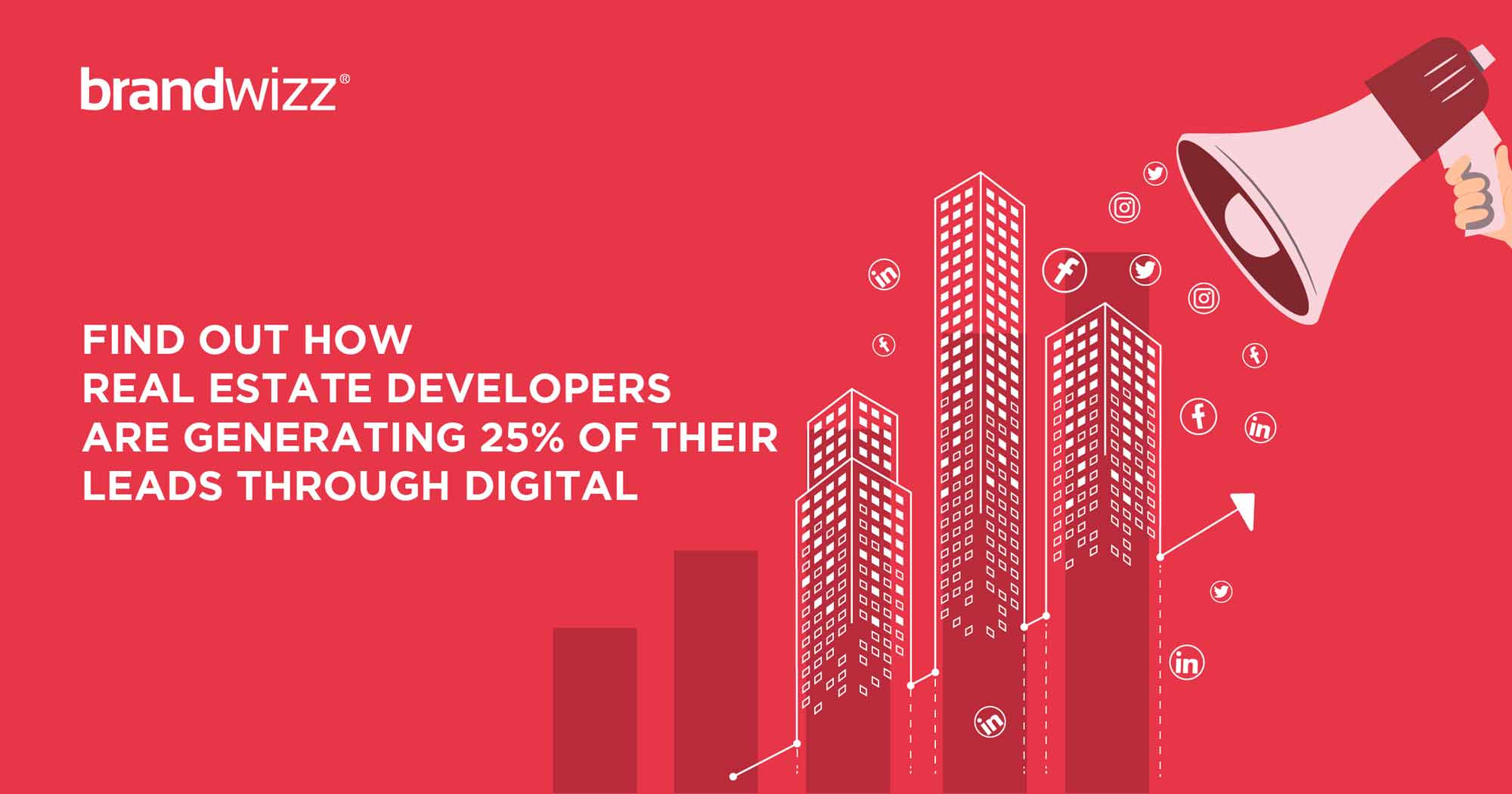 Find Out How Real Estate Developers Are Generating 25% Of Their Leads Through Digital