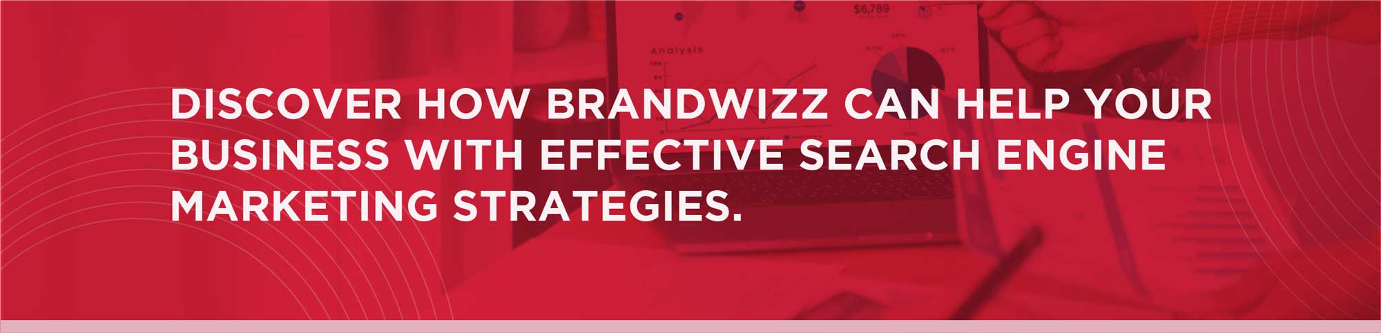 Brandwizz's Search Marketing Strategies Helping Businesses