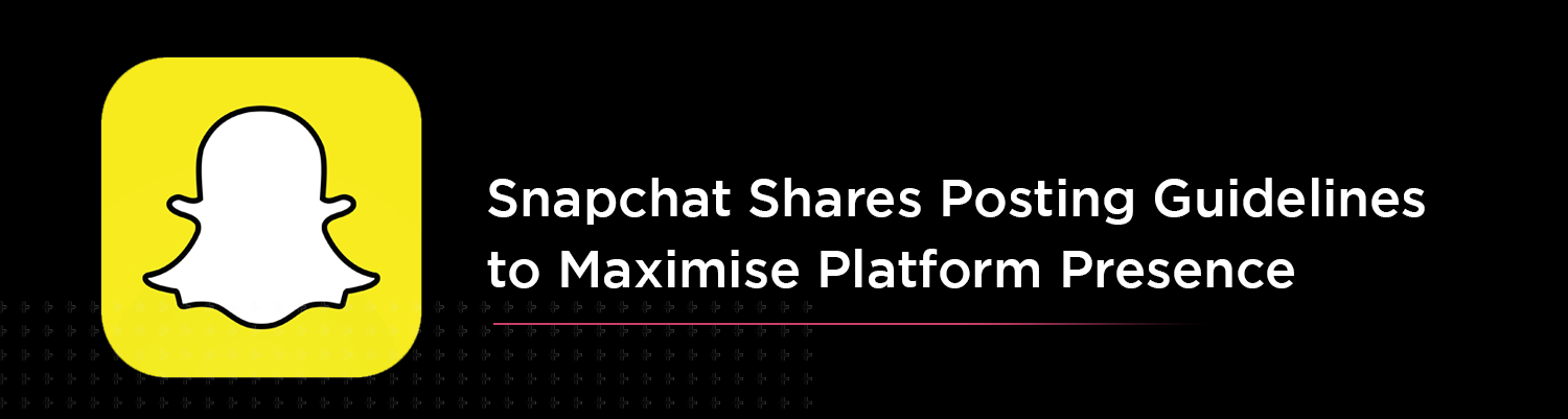 Snapchat posting guidelines