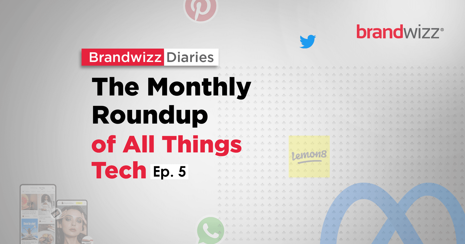 BrandwizzDiaries – The Monthly (March ’23) Roundup of All Things Tech